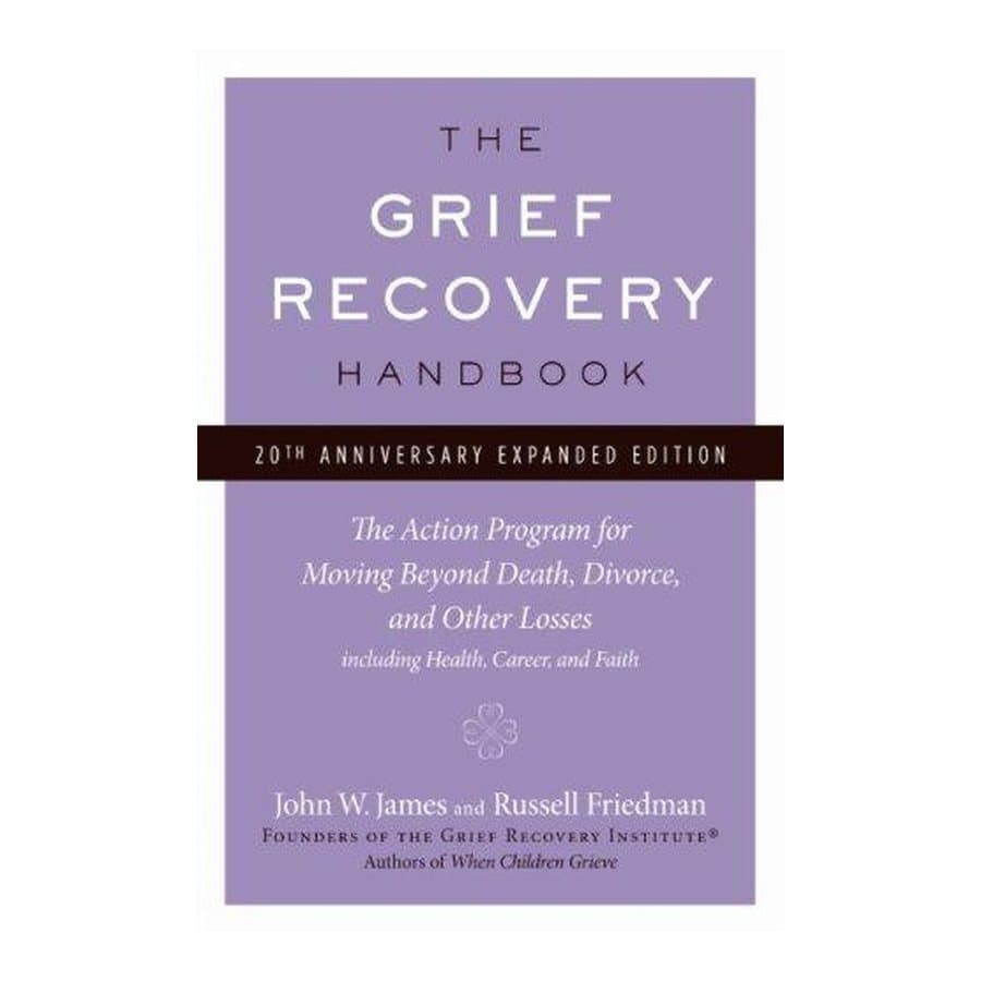 The Grief Recovery Handbook