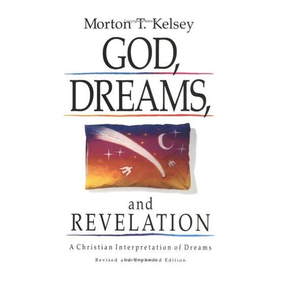 God, Dreams, and Revelation by Morton T. Kelsey